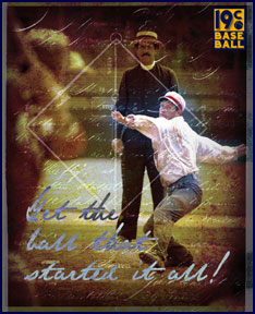 Baseball History Ad: Get the ball that started it all! Click here.