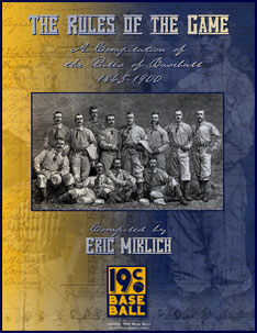 Cover art from The Rules of the Game: A Compilation of the Rules of Baseball 1845-1900. Click to enlarge.